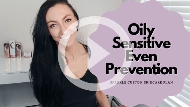 Oily, Sensitive, Even, Prevention